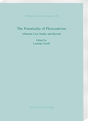 Seller image for The Potentiality of Pluricentrism: Albanian Case Studies and Beyond (Albanische Forschungen) (English and German Edition) by Jusufi, Lumnije [Paperback ] for sale by booksXpress