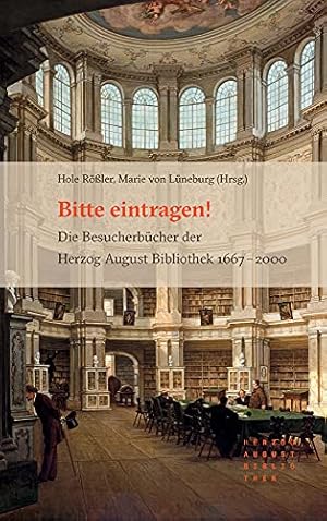 Seller image for Bitte Eintragen!: Die Besucherbucher Der Herzog August Bibliothek 1667 - 2000 (German Edition) [Hardcover ] for sale by booksXpress