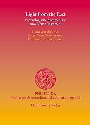 Seller image for Light from the East. Papyrologische Kommentare zum Neuen Testament: Akten des internationalen Symposions vom 3.-4. Dezember 2009 am Fachbereich . der Universitat Salzburg (philippika) [Soft Cover ] for sale by booksXpress