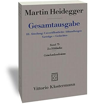 Seller image for Martin Heidegger, Gesamtausgabe. III. Abteilung: Unveroffentlichte Abhandlungen - Vortrage - Gedachtes: Zu Holderlin - Griechenlandreisen (German Edition) [Paperback ] for sale by booksXpress