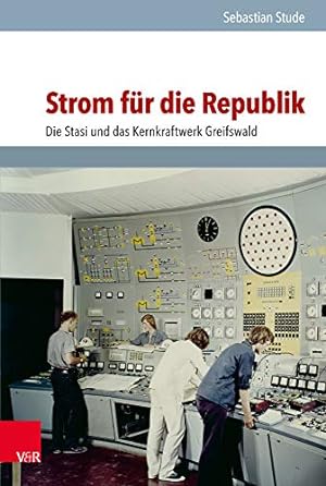 Immagine del venditore per Strom Fur Die Republik: Die Stasi Und Das Kernkraftwerk Greifswald (Analysen und Dokumente des BStU) (German Edition) [Hardcover ] venduto da booksXpress