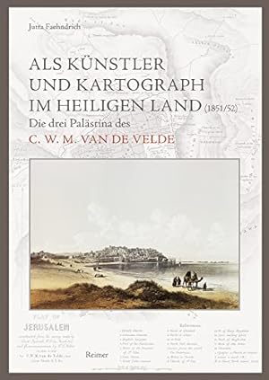 Seller image for ALS Kunstler Und Kartograph Im Heiligen Land (1851/52): Die Drei Palastina Des C.W.M. Van de Velde (German Edition) by Faehndrich, Jutta [Hardcover ] for sale by booksXpress