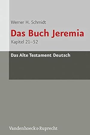 Seller image for Das buch Jeremia: Kapitel 21-52 (Das Alte Testament Deutsch. Atd - Neubearbeitungen) (German Edition) by Werner H. Schmidt [Hardcover ] for sale by booksXpress