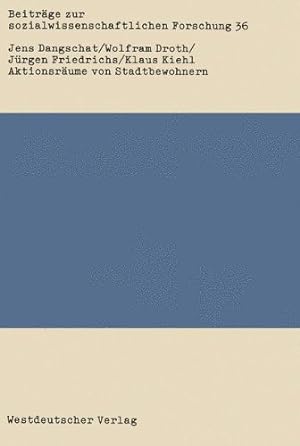 Seller image for Aktionsr¤ume von Stadtbewohnern: Eine empirische Untersuchung in der Region Hamburg (Beitr¤ge zur sozialwissenschaftlichen Forschung (36)) (German Edition) by Droth, Wolfram, Friedrichs, Juergen [Perfect Paperback ] for sale by booksXpress