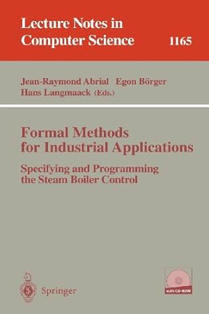 Bild des Verkufers fr Formal Methods for Industrial Applications: Specifying and Programming the Steam Boiler Control (Lecture Notes in Computer Science) (Lecture Notes in Computer Science (1165)) [Paperback ] zum Verkauf von booksXpress