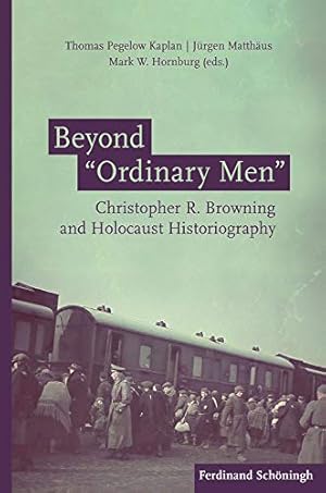 Seller image for Beyond 'ordinary Men': Christopher R. Browning and Holocaust Historiography [Hardcover ] for sale by booksXpress