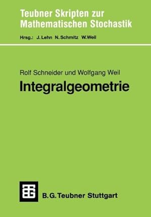 Seller image for Integralgeometrie (Teubner Skripten zur Mathematischen Stochastik) (Delaware Edition) by Wolfgang Weil, Rolf Schneider [Paperback ] for sale by booksXpress
