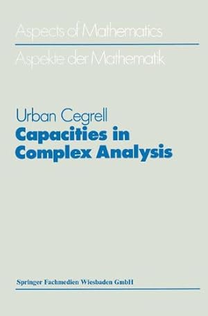 Bild des Verkufers fr Capacities in Complex Anaylsis (Aspects of Mathematics) by Cegrell, Urban [Paperback ] zum Verkauf von booksXpress