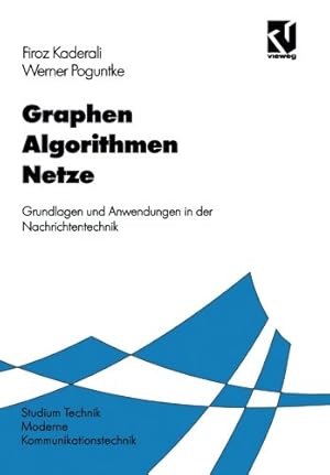 Seller image for Graphen Algorithmen Netze: Grundlagen und Anwendungen in der Nachrichtentechnik (Moderne Kommunikationstechnik) (Delaware Edition) by Werner Poguntke, Firoz Kaderali [Paperback ] for sale by booksXpress