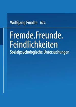Seller image for Fremde · Freunde · Feindlichkeiten: Sozialpsychologische Untersuchungen (German Edition) by Frindte, Wolfgang [Paperback ] for sale by booksXpress