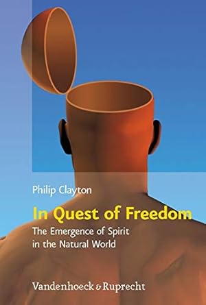 Seller image for In Quest of Freedom: The Emergence of Spirit in the Natural World. Frankfurt Templeton Lectures 2006 (Religion, Theologie und Naturwissenschaft / Religion, Theology, and Natural Science (RThN)) [Hardcover ] for sale by booksXpress