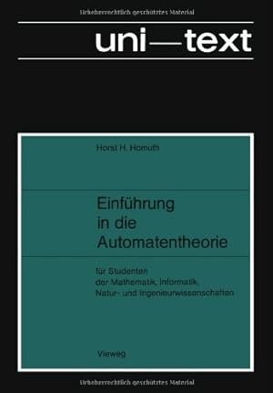 Seller image for Einf¼hrung in die Automatentheorie: F¼r Studenten der Mathematik, Informatik, Natur- und Ingenieurwissenschaften (German Edition) by H.Homuth, Horst [Paperback ] for sale by booksXpress