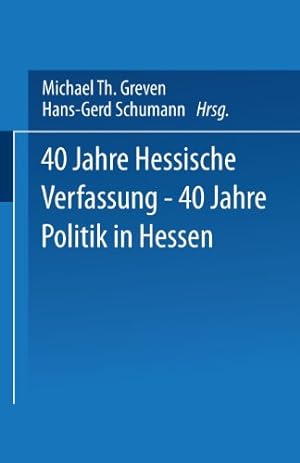Bild des Verkufers fr 40 Jahre Hessische Verfassung - 40 Jahre Politik in Hessen (German Edition) [Perfect Paperback ] zum Verkauf von booksXpress