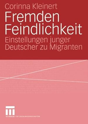 Seller image for Fremden Feindlichkeit: Einstellungen junger Deutscher zu Migranten (German Edition) by Corinna Kleinert, . [Paperback ] for sale by booksXpress