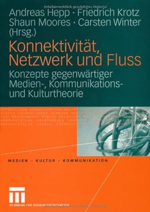 Seller image for Konnektivit ¤t, Netzwerk und Fluss: Konzepte gegenw ¤rtiger Medien-, Kommunikations- und Kulturtheorie (Medien - Kultur - Kommunikation) (German Edition) [Paperback ] for sale by booksXpress