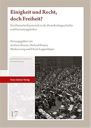 Seller image for Einigkeit Und Recht, Doch Freiheit?: Das Deutsche Kaiserreich in Der Demokratiegeschichte Und Erinnerungskultur (Weimarer Schriften Zur Republik, 17) (German Edition) [Soft Cover ] for sale by booksXpress