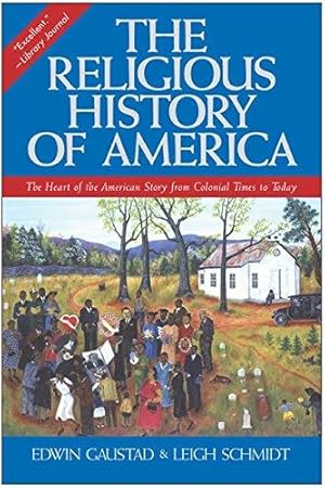 Seller image for The Religious History of America: The Heart of the American Story from Colonial Times to Today for sale by WeBuyBooks