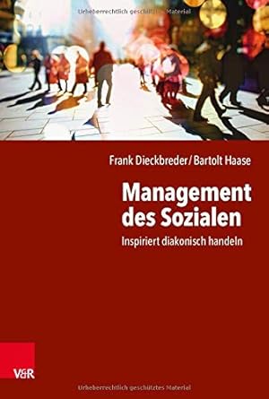 Immagine del venditore per Management Des Sozialen: Inspiriert Diakonisch Handeln (German Edition) by Dieckbreder, Frank, Haase, Bartolt [Paperback ] venduto da booksXpress