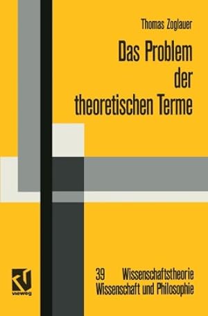 Seller image for Das Problem der theoretischen Terme: Eine Kritik an der strukturalistischen Wissenschaftstheorie (Wissenschaftstheorie, Wissenschaft und Philosophie (39)) (German Edition) by Zoglauer, Thomas [Hardcover ] for sale by booksXpress