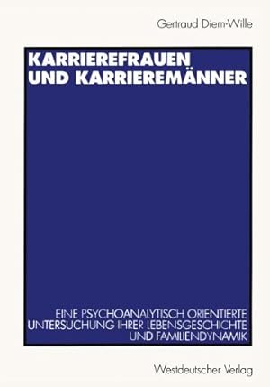Seller image for Karrierefrauen und Karrierem¤nner: Eine psychoanalytisch orientierte Untersuchung ihrer Lebensgeschichte und Familiendynamik (German Edition) by Diem-Wille, Gertraud [Paperback ] for sale by booksXpress