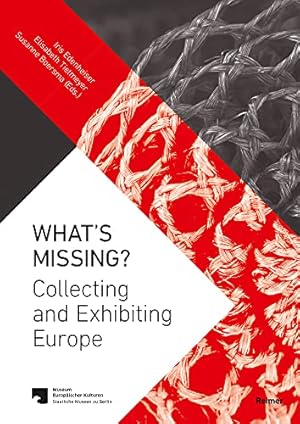 Bild des Verkufers fr What's Missing?: Collecting and Exhibiting Europe [Soft Cover ] zum Verkauf von booksXpress