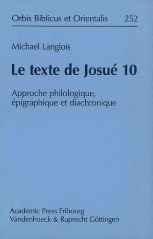 Seller image for Le Texte de Josue 10: Approche Philologique, Epigraphique Et Diachronique (Orbis Biblicus Et Orientalis) (French Edition) by Langlois, Michael [Hardcover ] for sale by booksXpress