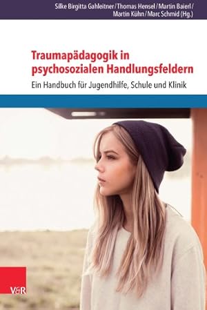 Seller image for Traumapädagogik in psychosozialen Handlungsfeldern: Ein Handbuch f|r Jugendhilfe, Schule und Klinik (German Edition) by Hensel, Thomas [Paperback ] for sale by booksXpress