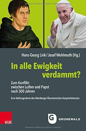 Image du vendeur pour In Alle Ewigkeit Verdammt?: Zum Konflikt Zwischen Luther Und Papst Nach 500 Jahren. Eine Stellungnahme Des Altenberger Okumenischen Gesprachskreises (German Edition) [Paperback ] mis en vente par booksXpress