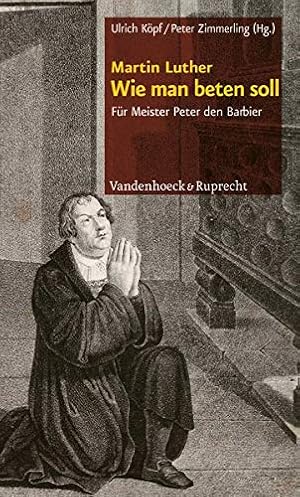 Seller image for Wie man beten soll: Fur Meister Peter den Barbier [Hardcover ] for sale by booksXpress