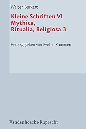 Image du vendeur pour Kleine Schriften VI: Mythica, Ritualia, Religiosa 3. Kulte und Feste (Hypomnemata. Supplement-Reihe) [Hardcover ] mis en vente par booksXpress