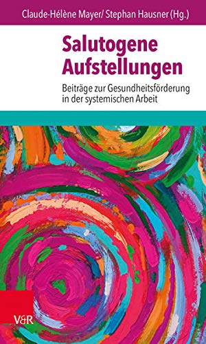 Imagen del vendedor de Salutogene Aufstellungen: Beitrage Zur Gesundheitsforderung in Der Systemischen Arbeit (German Edition) [Paperback ] a la venta por booksXpress