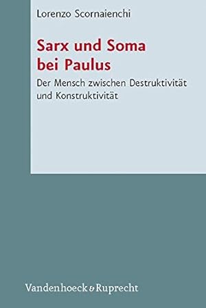 Immagine del venditore per Sarx und Soma bei Paulus: Der Mensch zwischen Destruktivitat und Konstruktivitat (Novum Testamentum et Orbis Antiquus/Studien zur Umwelt des Neuen Testaments (NTOA/StUNT)) [Hardcover ] venduto da booksXpress