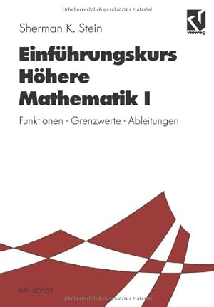 Seller image for Einf ¼hrungskurs H ¶here Mathematik I: Funktionen  · Grenzwerte  · Ableitungen (Uni-Script) (German Edition) by Stein, Sherman K. [Paperback ] for sale by booksXpress