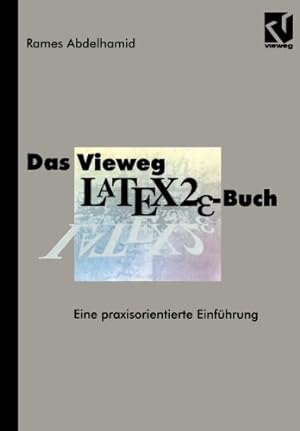 Seller image for Das Vieweg Latex2- Buch. Eine praxisorientierte Einf ¼hrung. (German Edition) by Abdelhamid, Rames [Paperback ] for sale by booksXpress