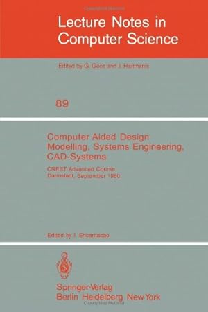 Seller image for Computer Aided Design Modelling, Systems Engineering, CAD-Systems: CREST Advanced Course, Darmstadt, 8. - 19. September 1980 (Lecture Notes in . (Lecture Notes in Computer Science (89)) [Paperback ] for sale by booksXpress