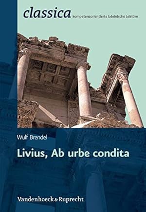 Bild des Verkufers fr Livius, Ab Urbe Condita (Classica) (German Edition) by Brendel, Wulf [Paperback ] zum Verkauf von booksXpress