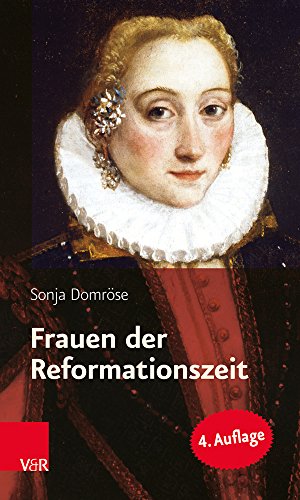 Seller image for Frauen Der Reformationszeit: Gelehrt, Mutig Und Glaubensfest (German Edition) by Domrose, Sonja [Paperback ] for sale by booksXpress