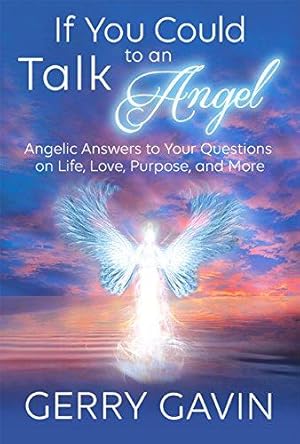 Bild des Verkufers fr If You Could Talk to an Angel: Angelic Answers to Your Questions on Life, Love, Purpose, and More zum Verkauf von WeBuyBooks