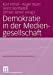 Seller image for Demokratie in der Mediengesellschaft (Mediensymposium) (German Edition) [Soft Cover ] for sale by booksXpress