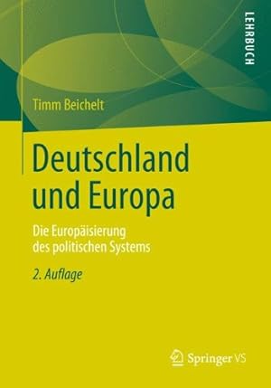 Imagen del vendedor de Deutschland und Europa: Die Europäisierung des politischen Systems (German Edition) by Beichelt, Timm [Paperback ] a la venta por booksXpress