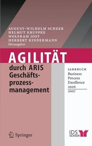 Seller image for Agilit¤t durch ARIS Gesch¤ftsprozessmanagement: Jahrbuch Business Process Excellence 2006/2007 (German Edition) [Hardcover ] for sale by booksXpress