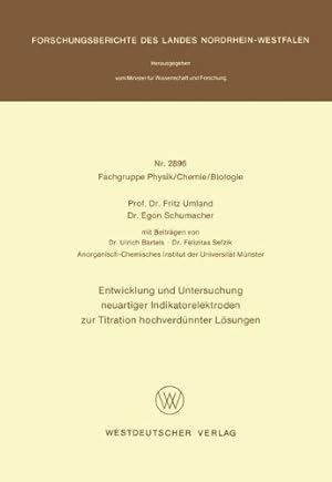 Imagen del vendedor de Entwicklung und Untersuchung neuartiger Indikatorelektroden zur Titration hochverd ¼nnter L ¶sungen (Forschungsberichte des Landes Nordrhein-Westfalen (2896)) (German Edition) by Umland, Fritz [Paperback ] a la venta por booksXpress