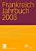 Seller image for Frankreich Jahrbuch 2003: Politik, Wirtschaft, Gesellschaft, Geschichte, Kultur (German Edition) by Karin Schittenhelm, Lothar Albertin [Paperback ] for sale by booksXpress