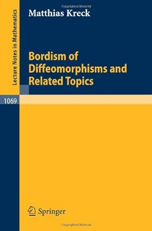 Seller image for Bordism of Diffeomorphisms and Related Topics (Lecture Notes in Mathematics) by Kreck, Matthias [Paperback ] for sale by booksXpress
