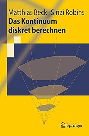 Seller image for Das Kontinuum diskret berechnen (Springer-Lehrbuch) (German Edition) by Matthias Beck, Sinai Robins [Paperback ] for sale by booksXpress