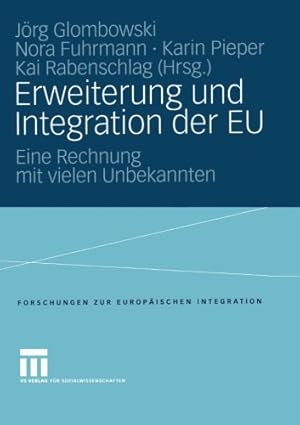 Imagen del vendedor de Erweiterung und Integration der EU: Eine Rechnung mit Vielen Unbekannten (Forschungen zur Europ ¤ischen Integration) (German Edition) (Forschungen zur Europ ¤ischen Integration (9)) [Paperback ] a la venta por booksXpress