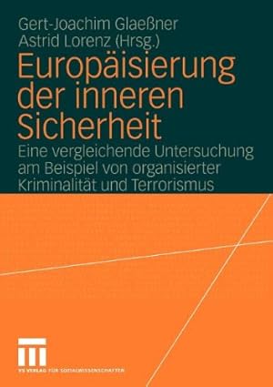 Seller image for Europ ¤isierung der Inneren Sicherheit: Eine Vergleichende Untersuchung am Beispiel von Organisierter Kriminalit ¤t und Terrorismus (German Edition) [Paperback ] for sale by booksXpress