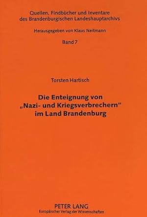 Imagen del vendedor de Die Enteignung von  «Nazi- und Kriegsverbrechern » im Land Brandenburg: Eine verwaltungsgeschichtliche Studie zu den SMAD-Befehlen Nr. 124 vom 30. . Landeshauptarchivs) (German Edition) [Soft Cover ] a la venta por booksXpress