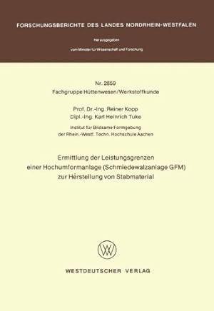 Seller image for Ermittlung der Leistungsgrenzen einer Hochumformanlage (Schmiedewalzanlage GFM) zur Herstellung von Stabmaterial (Forschungsberichte des Landes Nordrhein-Westfalen (2859)) (German Edition) by Kopp, Reiner [Paperback ] for sale by booksXpress