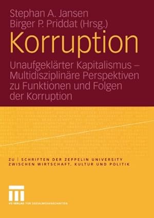 Seller image for Korruption: Unaufgekl ¤rter Kapitalismus â   Multidisziplin ¤re Perspektiven zu Funktionen und Folgen der Korruption (zu | schriften der Zeppelin . Kultur und Politik) (German Edition) [Paperback ] for sale by booksXpress